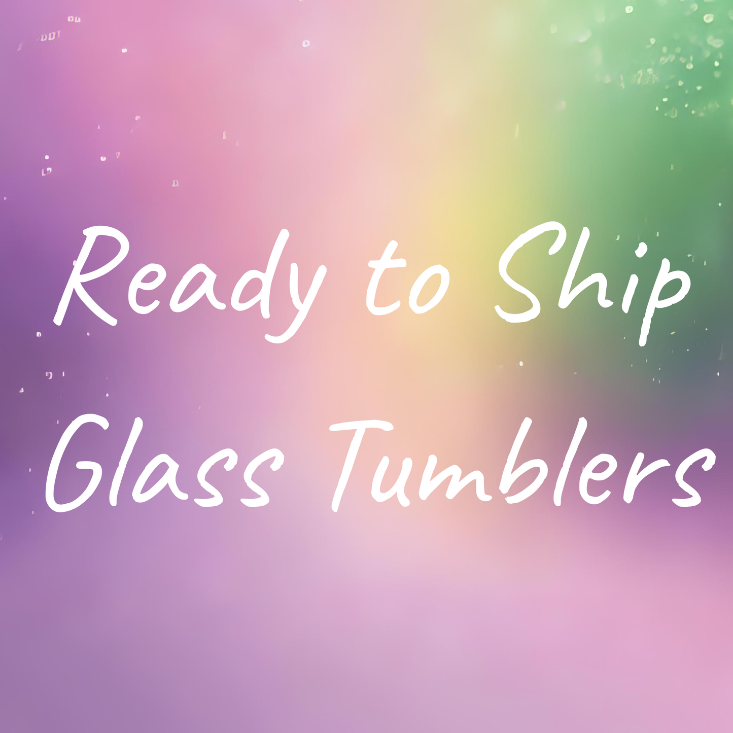 Ready to Ship Glass Tumblers