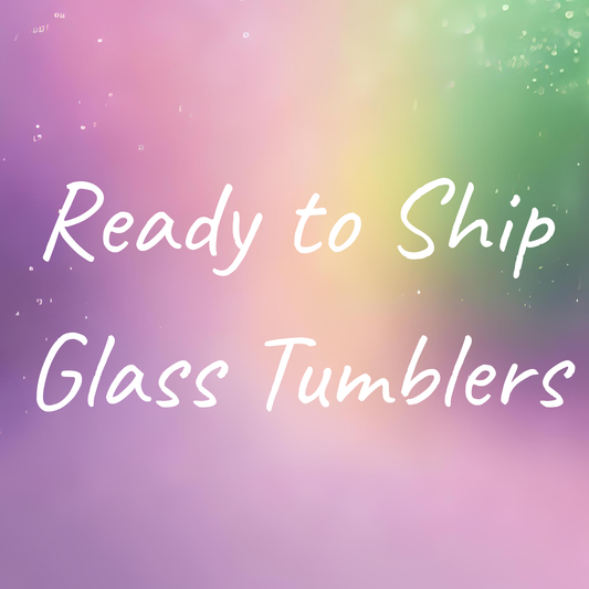 Ready to Ship Glass Tumblers
