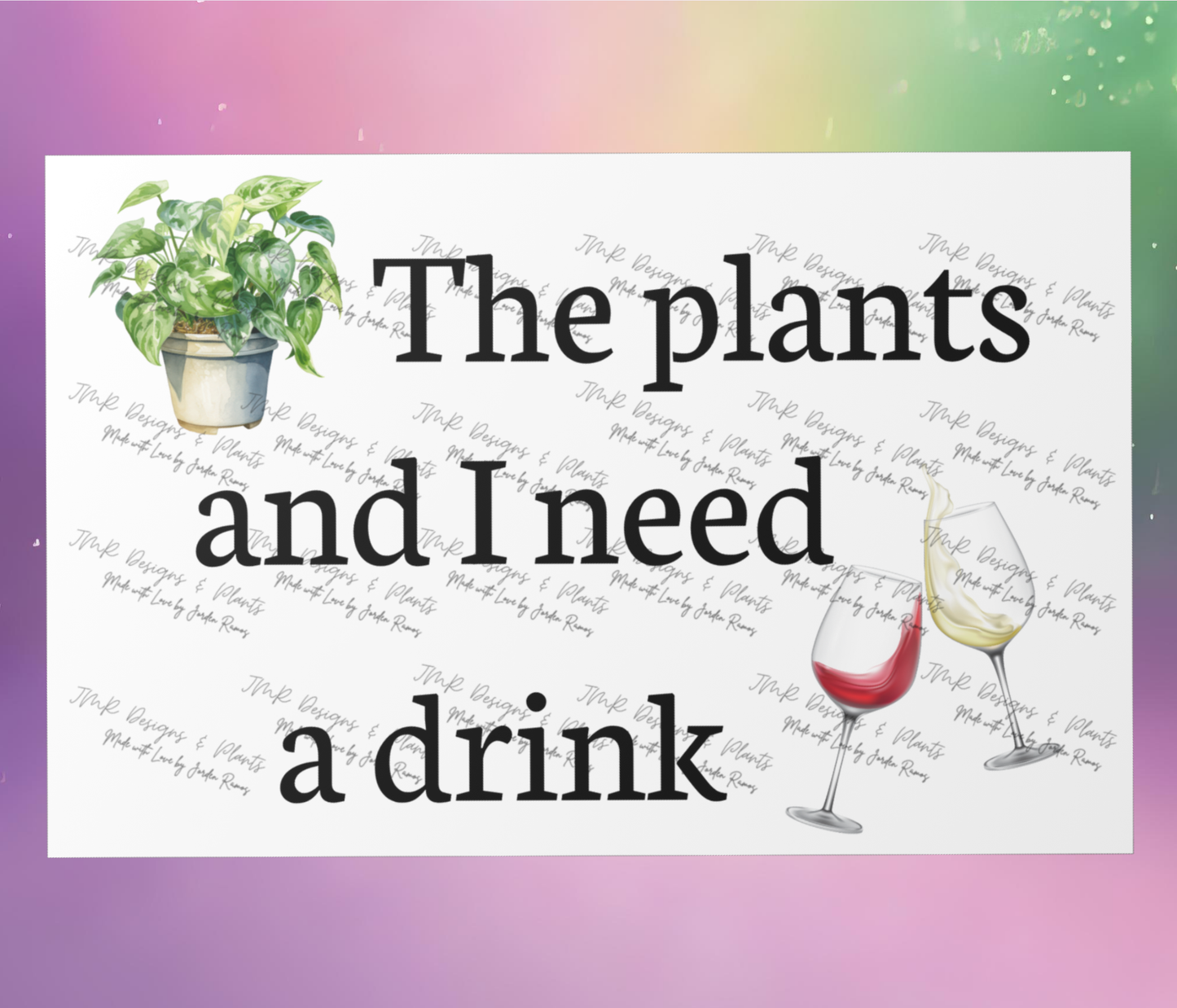 10"X8"/12"X8" Wall Decor The plants and I need a drink