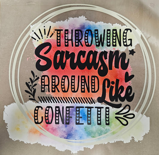 DTF Apparel Throwing Sarcasm around like Confetti