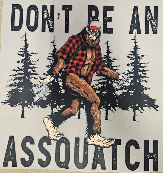 DTF Apparel Don't be an Assquatch