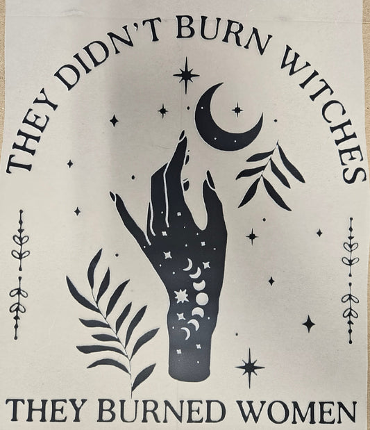 DTF Apparel They didn't burn Witches
