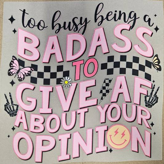 DTF Apparel To Busy being a Badass to Give AF